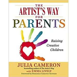 The Artist's Way for Parents: Raising Creative Children, hardcover Book …